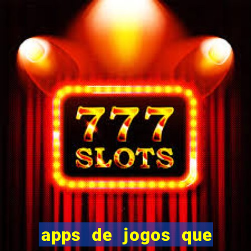 apps de jogos que pagam de verdade